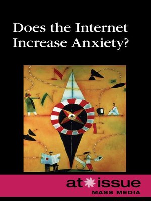 cover image of Does the Internet Increase Anxiety?